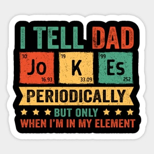 Vintage I Tell Dad Jokes Periodically Funny Father's Day Dad Sticker